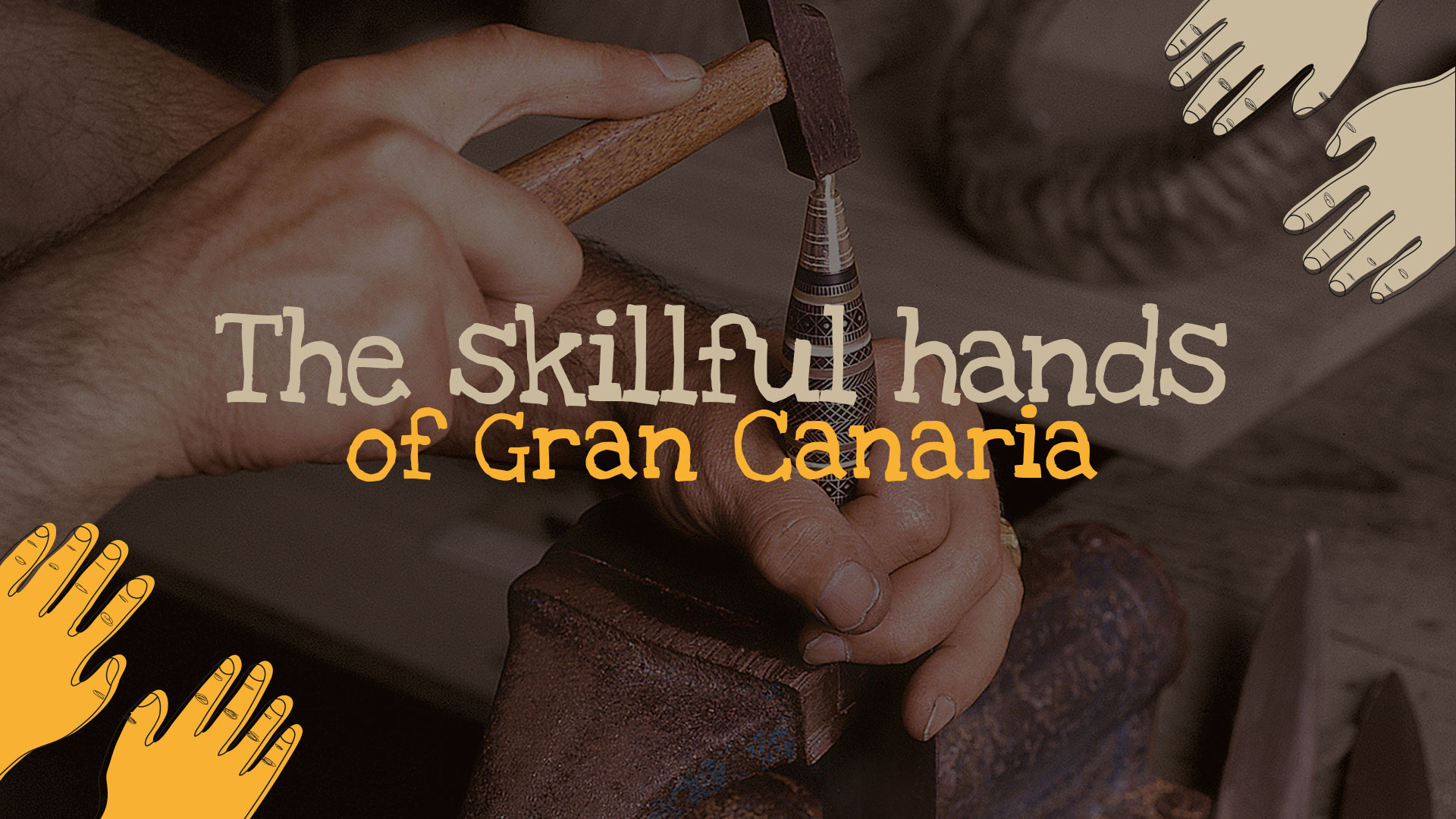 The Skillful Hands of Gran Canaria